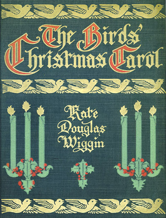 Kate Douglas Wiggin, The Birds' Christmas Carol. Boston & New York: Houghton, Mifflin and Co., 1912.