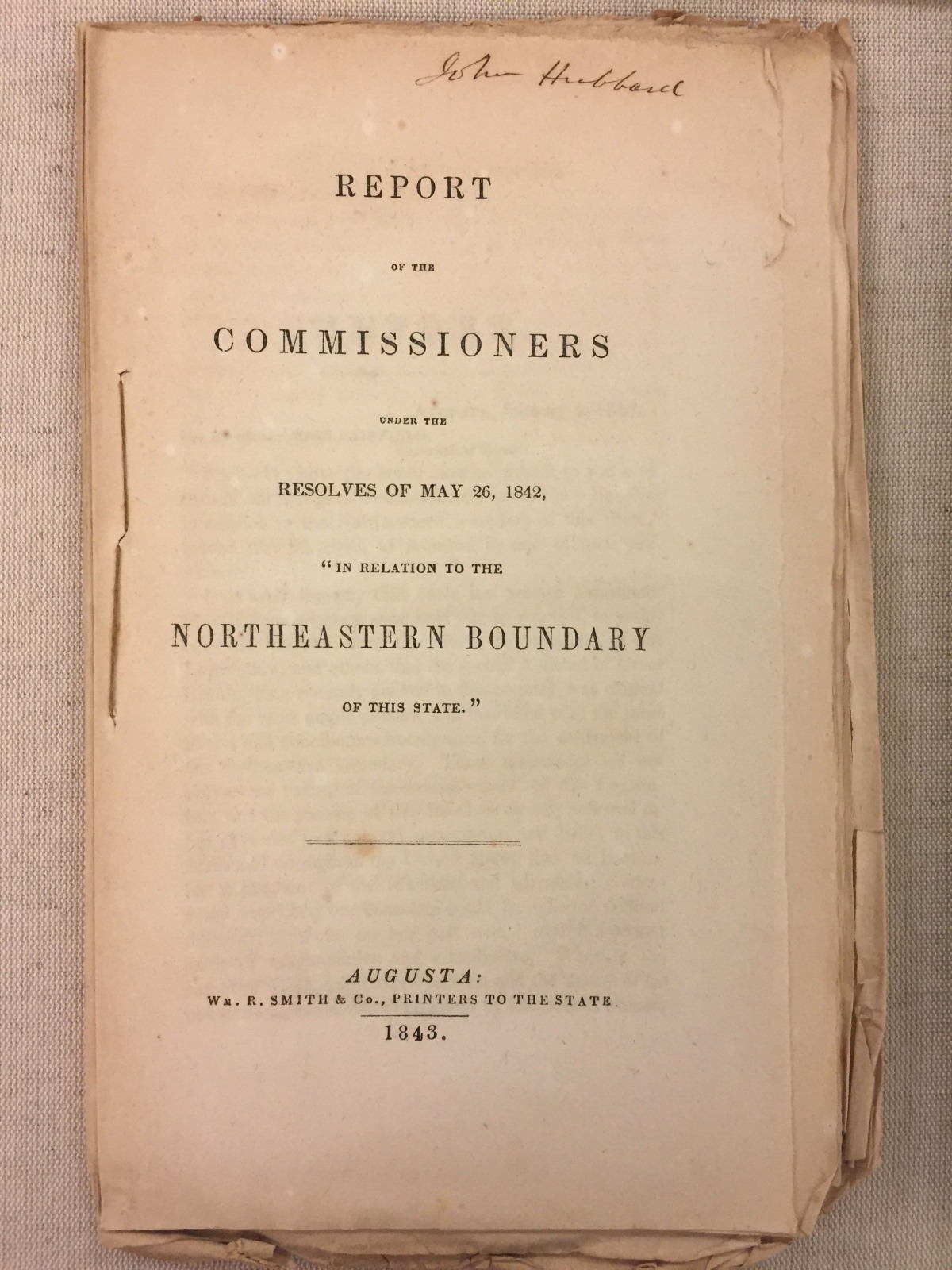 Maine Commissioners on the Northeastern Boundary’s Report of the Commissioners under the resolves of May 26, 1842, in relation to the northeastern boundary of this state. Augusta [Maine]: Wm.R. Smith, printers to the State, 1843.